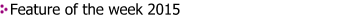 Feature of the week 2015