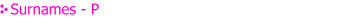 Surnames - P
